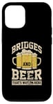 Coque pour iPhone 15 Des ponts et de la bière, c'est pourquoi je suis ici Ingénieur de ponts