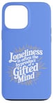 iPhone 13 Pro Max Loneliness Is Often The Byproduct Of A Gifted Mind Blue Case