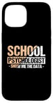 iPhone 15 Show Me The Data - School Psych Whisperer Apparel Case