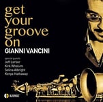 Gianni Vancini  Get Your Groove On  CD