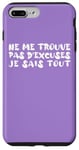 Coque pour iPhone 7 Plus/8 Plus Cadeau drôle Humour Homme Femme Ne me Trouve pas d'excuses