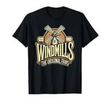 Windmills The Original Fans Vintage Humor Design T-Shirt