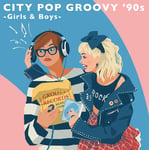 Diverse Artister  City Pop Groovy &#039;90s: Girls &amp; Boys  LP/Vinyl