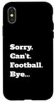 iPhone X/XS Game Sorry Can't Bye... Case