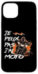 Coque pour iPhone 15 Plus Je Peux Pas J'Ai Moto GP Courses Motos Motard humour