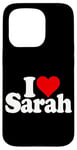 iPhone 15 Pro I LOVE HEART SARAH Case