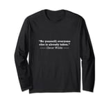 Oscar Wilde Be Yourself Quote Long Sleeve T-Shirt