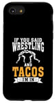 Coque pour iPhone SE (2020) / 7 / 8 Si vous avez dit Wrestling and Tacos, je suis dans Sport Coach Wrestling.