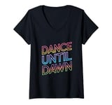 Womens Rave Techno DJ Dance Music Lover Vibrant Dance Until Dawn V-Neck T-Shirt