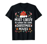 Most Likely To Watch The Same Christmas Movies Matching Xmas T-Shirt