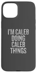 iPhone 15 Plus I'm Caleb Doing Caleb Things Funny Vintage Case