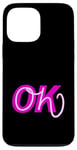 Coque pour iPhone 13 Pro Max Graphique en couleur rose Pink Oh, OK