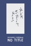 Richard Foreman: No Title