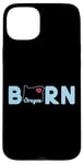 Coque pour iPhone 15 Plus Oregon Born with State of Oregon in the word Born