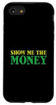 iPhone SE (2020) / 7 / 8 Show Me The Money Case