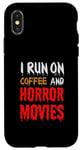 Coque pour iPhone X/XS Je cours sur le café et les films d'horreur - Funny Horror Movies Lover