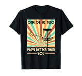 One of us two plays better than you Frisbee Disc Golf T-Shirt