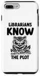 iPhone 7 Plus/8 Plus Librarians Know The Plot Librarian Book Reading Books Case