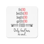 Only Food Has No End Fridge Magnet - Funny Joke Hungry