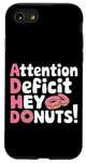 Coque pour iPhone SE (2020) / 7 / 8 Attention Deficit Hey Donuts Jeux de mots sur le TDAH ---