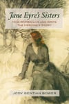 Quest Books (IL) Bower, Jody Gentian Jane Eyre's Sisters: How Women Live and Write the Heroine's Story