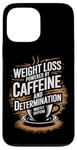 Coque pour iPhone 13 Pro Max Perte de poids alimentée par la caféine pour amateurs de café