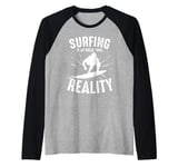 Surfing Is My Break From Reality Surfer Raglan Baseball Tee