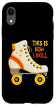 Coque pour iPhone XR This Is How I Roll Roller Skating Patin à roulettes rétro vintage
