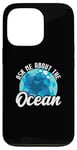 iPhone 13 Pro Ask Me About The Ocean Marine Biologist Oceanographer Case