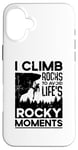 iPhone 16 Plus I climb rocks to avoid - Bolder Bouldering Rock Climber Case