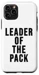 iPhone 11 Pro Leader of the Pack Sign Wolf Mom Wolf Dad Leader of the Pack Case