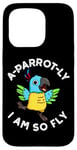 Coque pour iPhone 15 Pro Jeu de mots amusant pour perroquet I Am So Fly