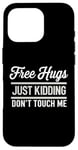 Coque pour iPhone 16 Pro Free Hugs Just Kidding Don't Touch Me Sarcastic Meme Citation