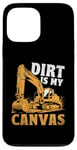 Coque pour iPhone 13 Pro Max Dirt Is My Canvas Excavator Operator Pelles de construction