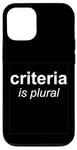 iPhone 12/12 Pro "Criteria Is Plural" Bold and Italic Grammar Humor Case