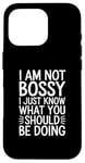 iPhone 16 Pro I'm Not Bossy I Just Know What You Should Be Doing Men Women Case