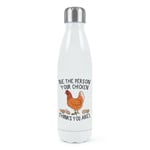 Be The Person Your Chicken Thinks You Are Double Wall Water Bottle Crazy Lady