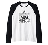 On Valentine´s Day I wear purple. Funny quotes with purple Raglan Baseball Tee