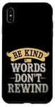 iPhone XS Max Vintage Inspirational Design Cute Be Kind Words Don't Rewind Case