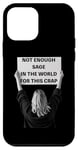 iPhone 12 mini Not Enough Sage in the World Funny Disappointed Case