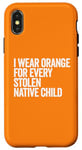 Coque pour iPhone X/XS Je porte de l'orange pour chaque enfant amérindien volé