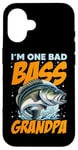 iPhone 16 I'M ONE BAD BASS GRANDPA, for the fishing grandfather Case