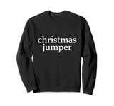 Ironic Sarcastic Ugly Christmas Jumper Simple Quote Text Sweatshirt