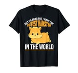 I Have The Cutest Hamster In The World Pet Animal T-Shirt