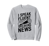 Anchorman News - Broadcast Journalist Anchorman Sweatshirt