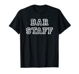 Bar Staff - Pub / Bar / Club - Staff Employee Unisex Uniform T-Shirt