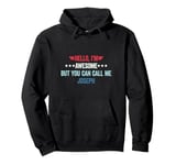 Hello I'm Awesome But You Can Call Me Joseph Pullover Hoodie