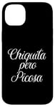 iPhone 14 Plus Chiquita Pero Picosa Mexican Toxica Chingona Mujer Chola Case