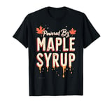 Powered By Maple Syrup Funny Maple Syrup T-Shirt