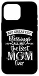 iPhone 16 Pro Max Mom Sayings My Greatest Blessings Call Me the Best Mom Ever Case